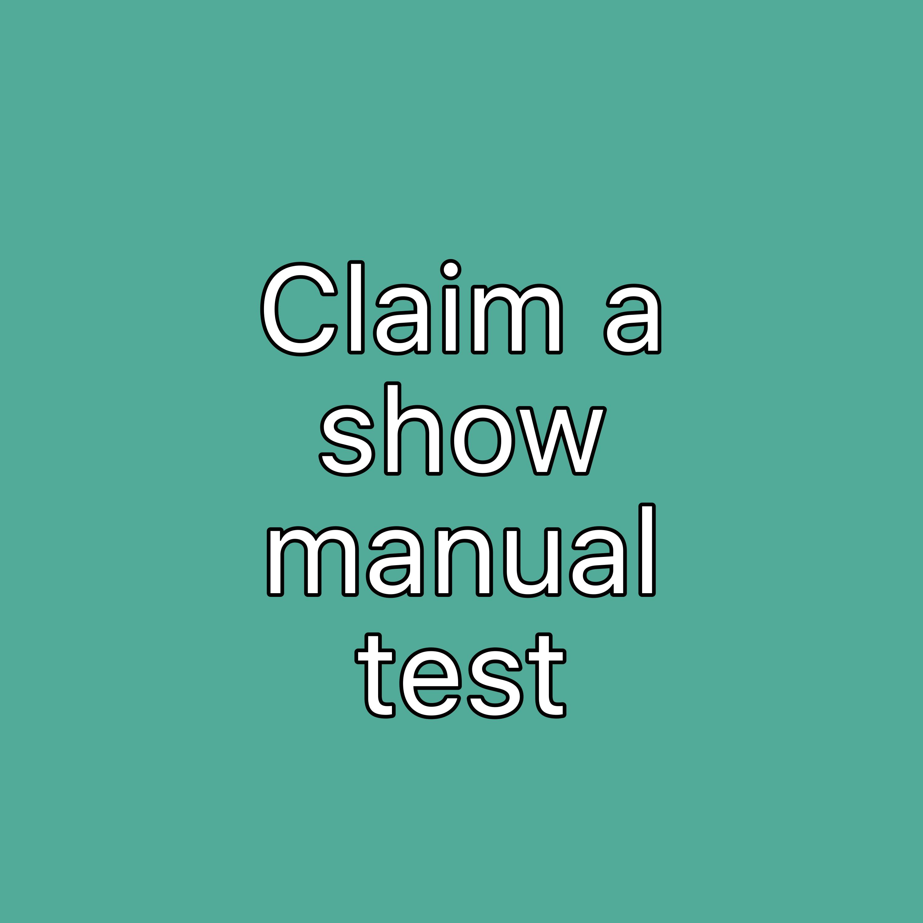 Claim a show manual test