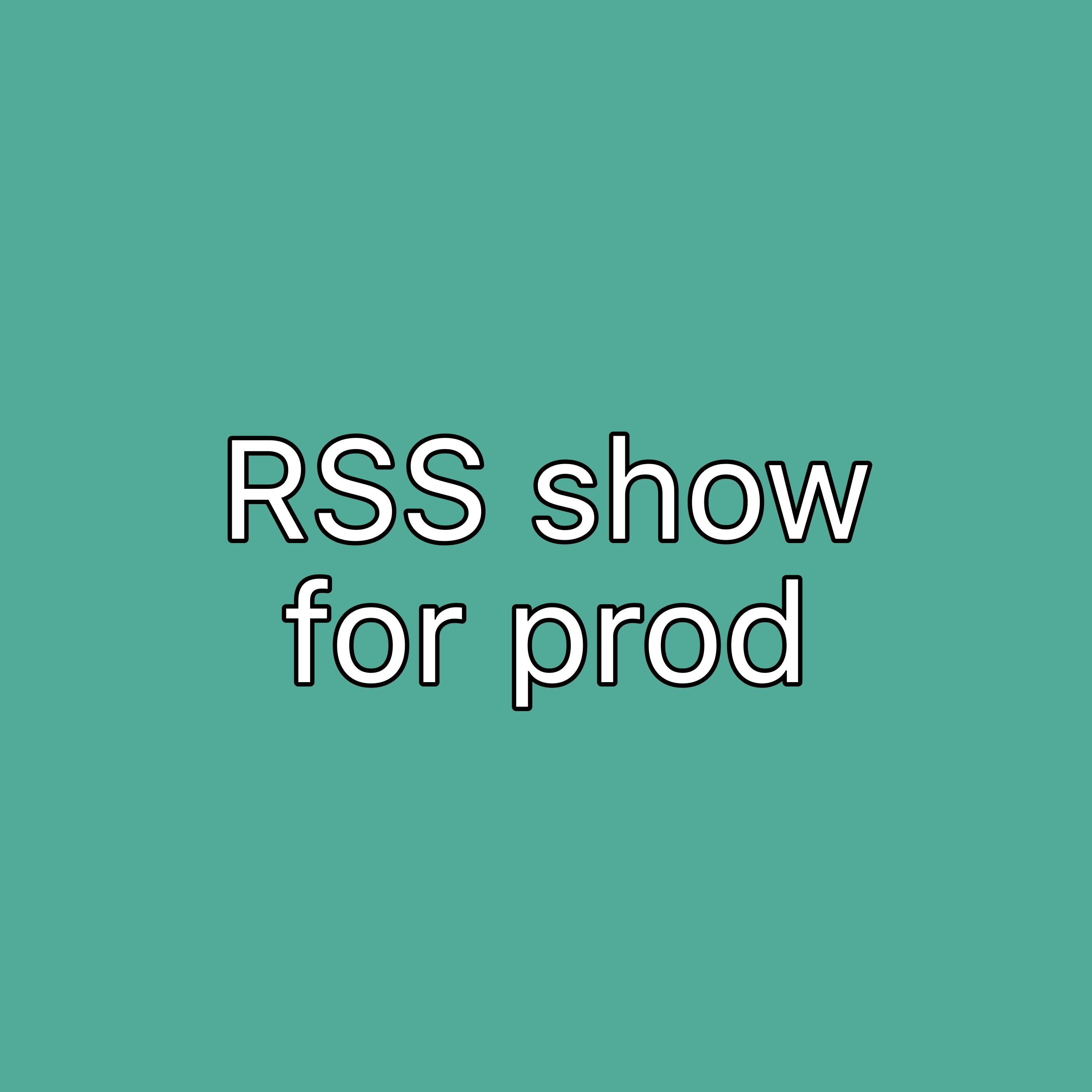 RSS show for prod (edit)